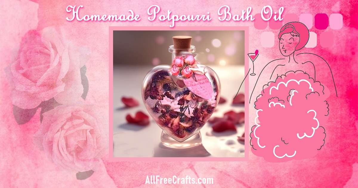 homemade potpourri bath oil